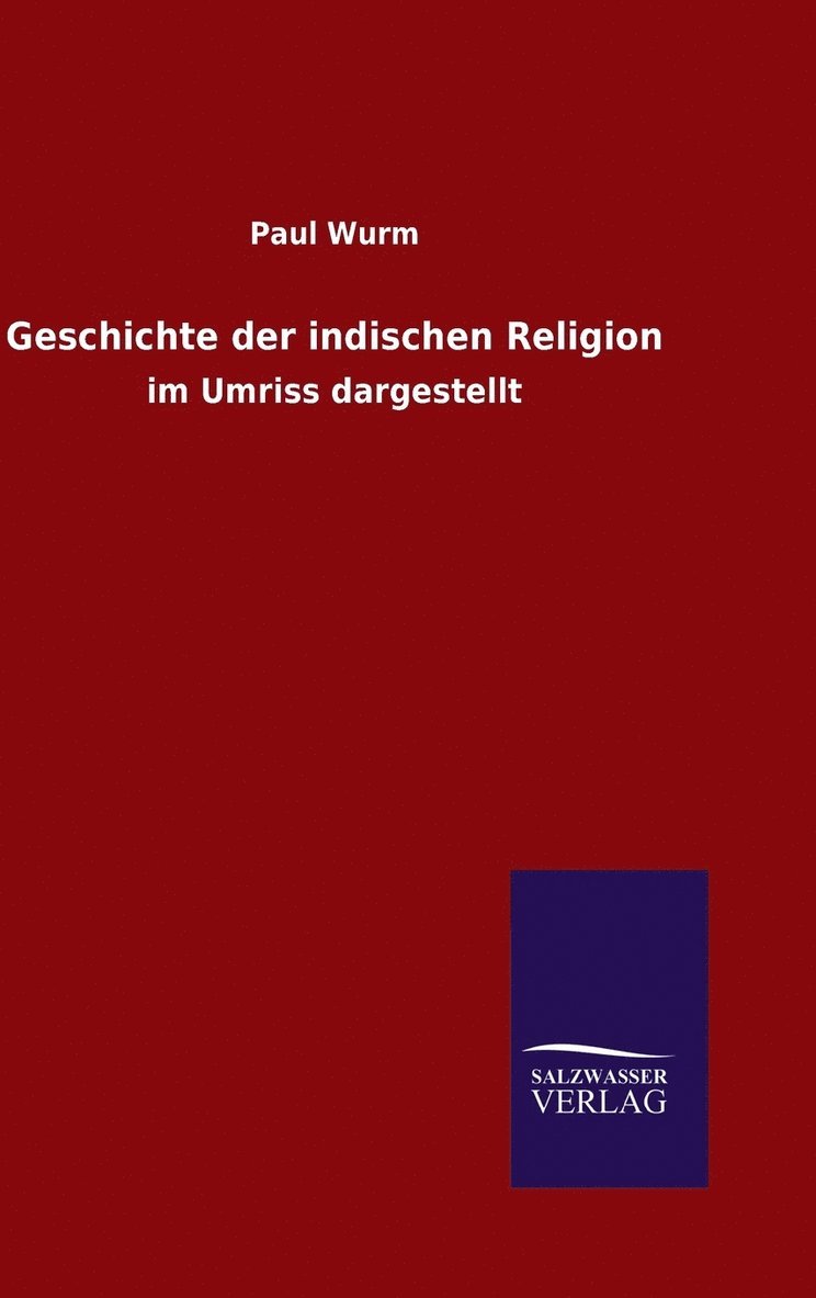 Geschichte der indischen Religion 1