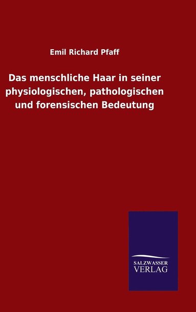 bokomslag Das menschliche Haar in seiner physiologischen, pathologischen und forensischen Bedeutung