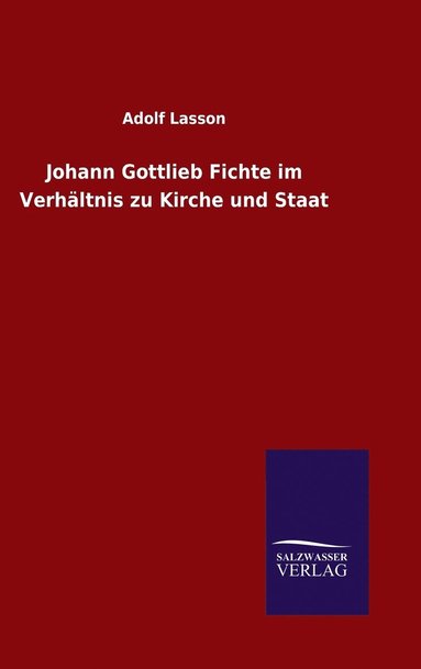 bokomslag Johann Gottlieb Fichte im Verhältnis zu Kirche und Staat