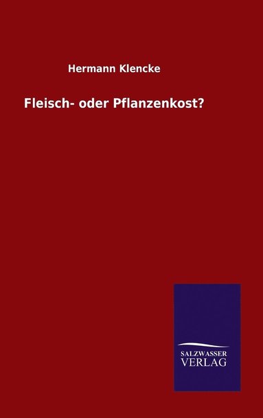 bokomslag Fleisch- oder Pflanzenkost?