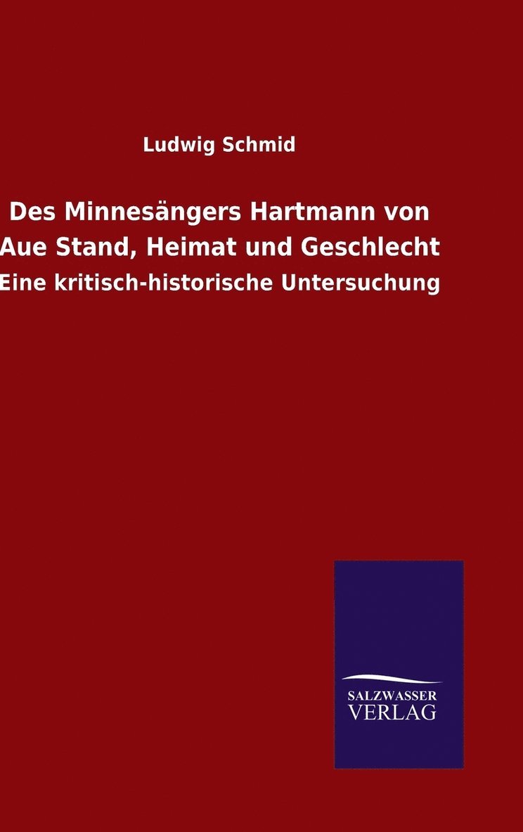Des Minnesängers Hartmann von Aue Stand, Heimat und Geschlecht