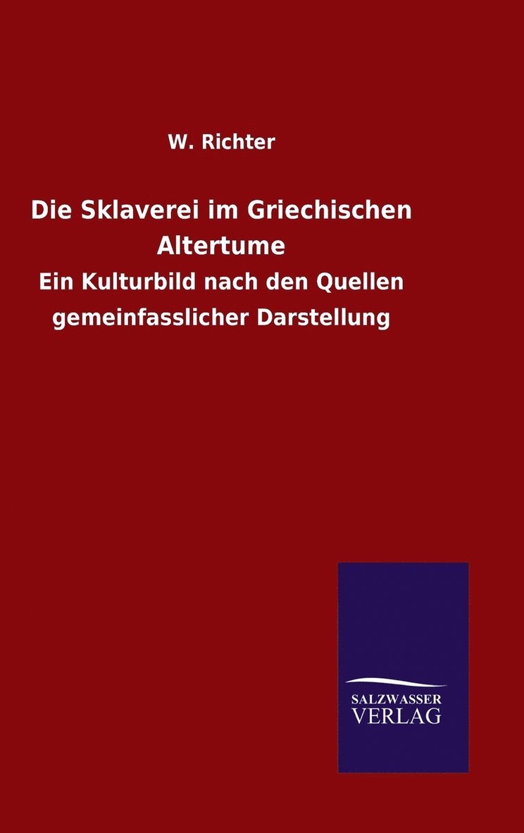 Richter, W. Richter - Sklaverei im Griechischen Altertume, Inbunden
