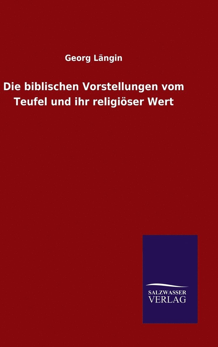 biblischen Vorstellungen vom Teufel und ihr religiöser Wert