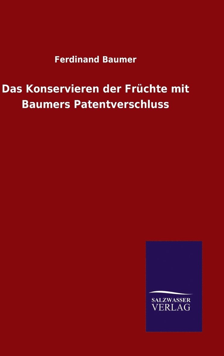 Das Konservieren der Frchte mit Baumers Patentverschluss 1