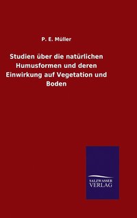 bokomslag Studien ber die natrlichen Humusformen und deren Einwirkung auf Vegetation und Boden