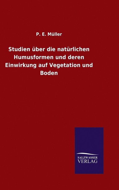 bokomslag Studien ber die natrlichen Humusformen und deren Einwirkung auf Vegetation und Boden