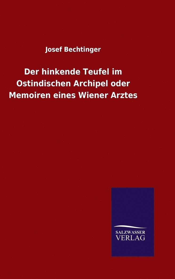 hinkende Teufel im Ostindischen Archipel oder Memoiren eines Wiener Arztes