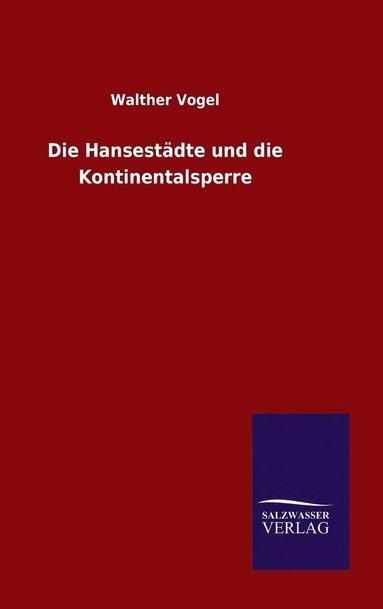 bokomslag Die Hansestdte und die Kontinentalsperre