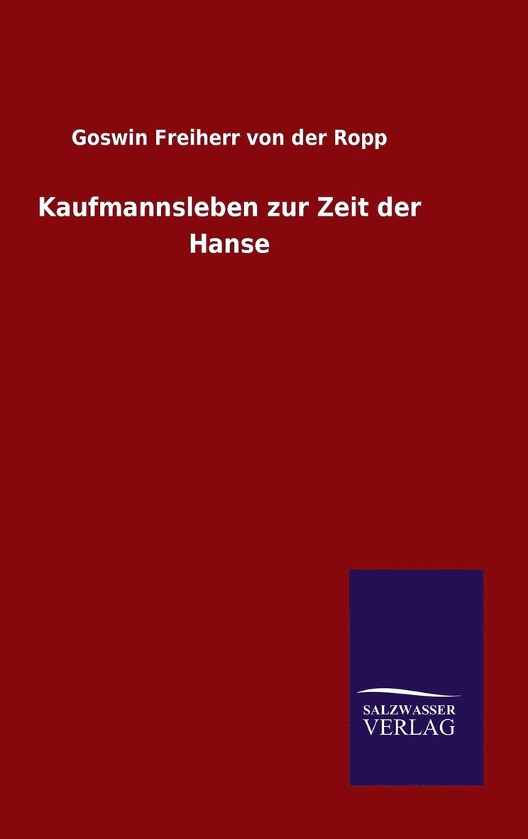 Kaufmannsleben zur Zeit der Hanse 1