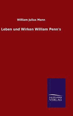 bokomslag Leben und Wirken William Penn's