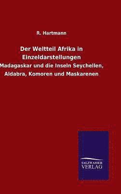 R Hartmann, R. Hartmann - Weltteil Afrika in Einzeldarstellungen, Inbunden