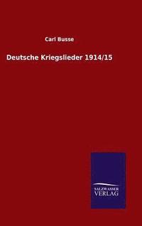 bokomslag Deutsche Kriegslieder 1914/15