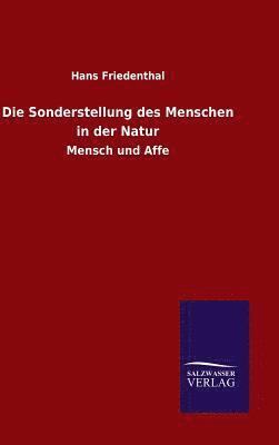 Hans Friedenthal - Sonderstellung des Menschen in der Natur, Inbunden