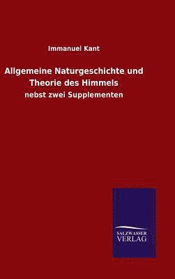 Immanuel Kant - Allgemeine Naturgeschichte und Theorie des Himmels, Inbunden