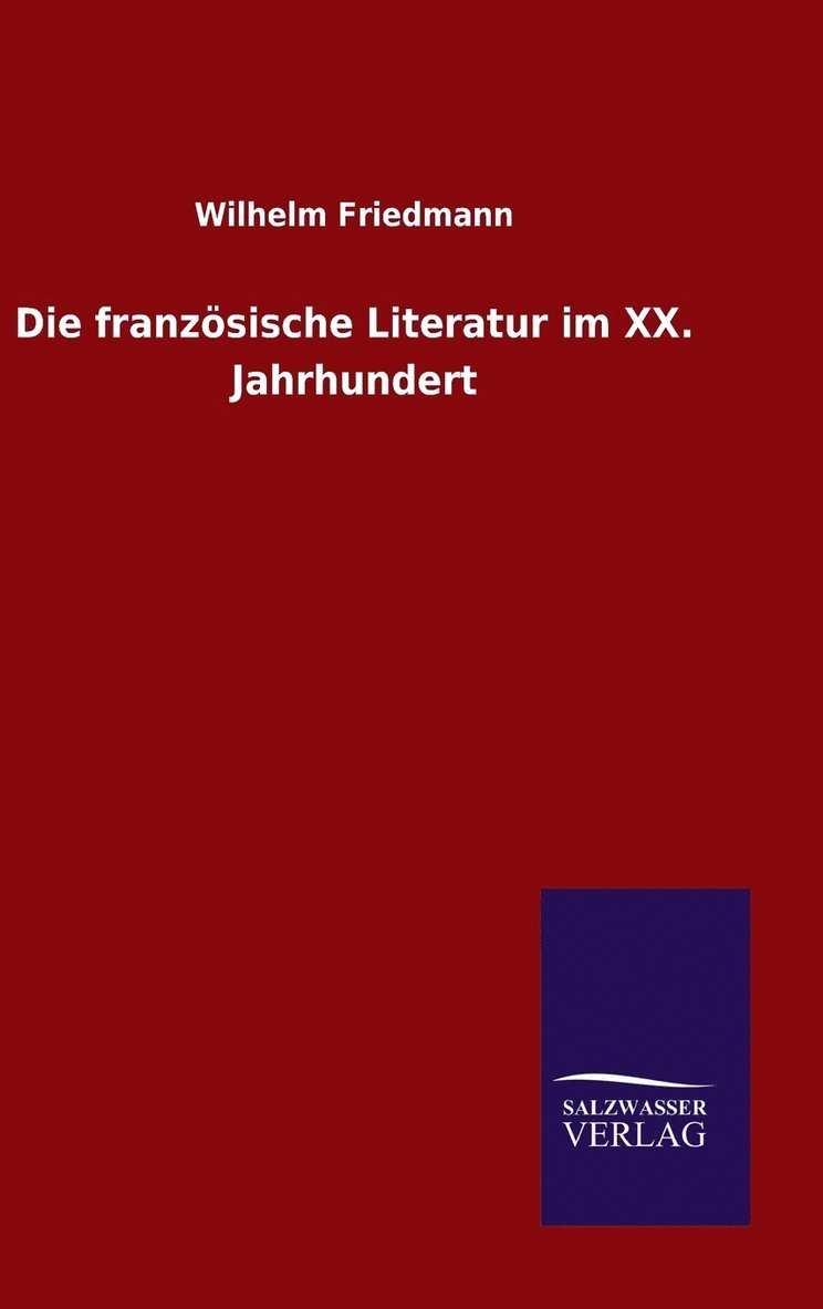 Die franzsische Literatur im XX. Jahrhundert 1