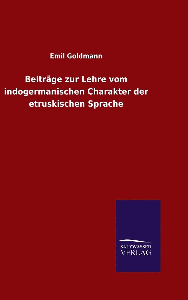 Beitrge zur Lehre vom indogermanischen Charakter der etruskischen Sprache 1