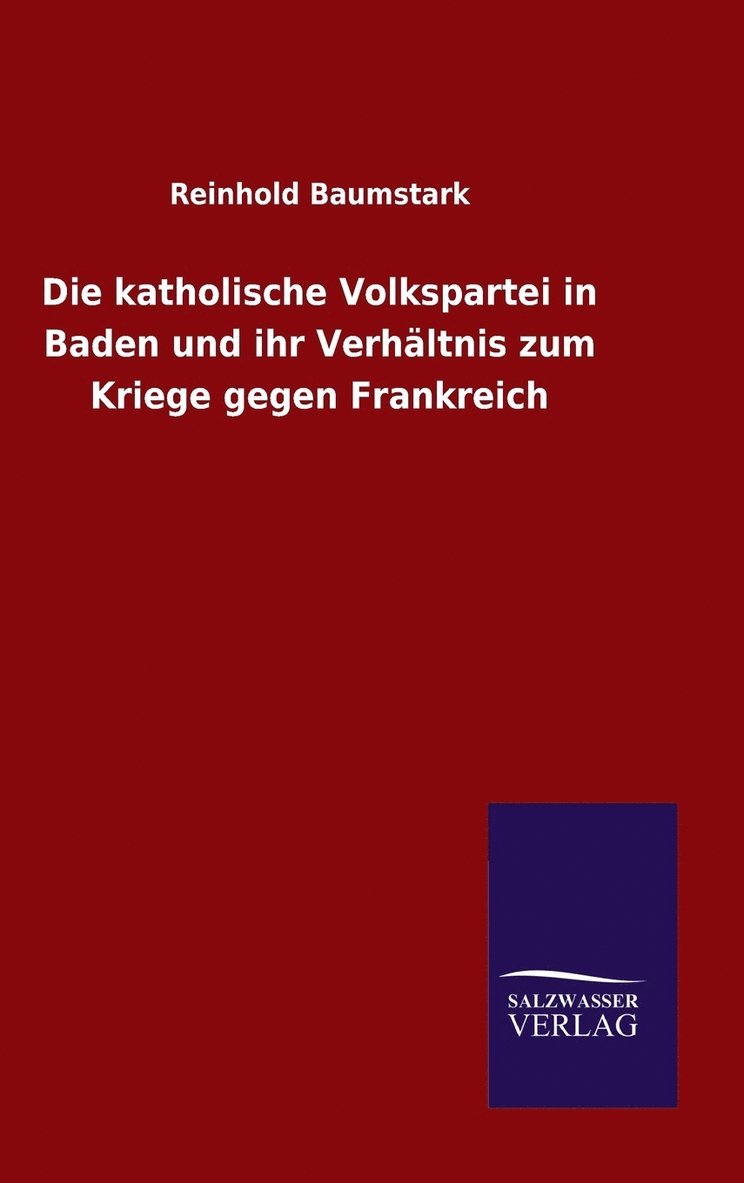 katholische Volkspartei in Baden und ihr Verhältnis zum Kriege gegen Frankreich 1