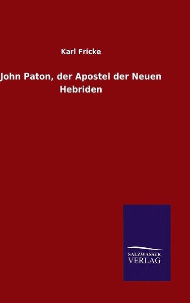 bokomslag John Paton, der Apostel der Neuen Hebriden