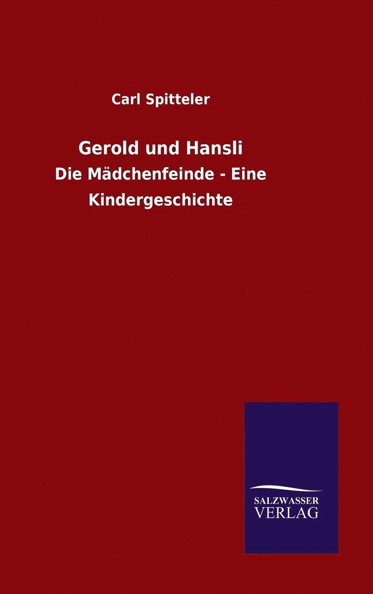 Carl Spitteler - Gerold und Hansli, Inbunden