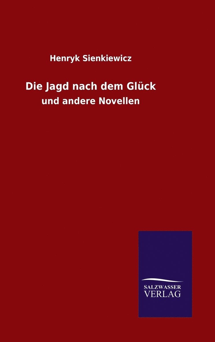 Henryk Sienkiewicz - Jagd nach dem Glück, Inbunden