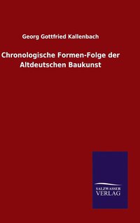 bokomslag Chronologische Formen-Folge der Altdeutschen Baukunst