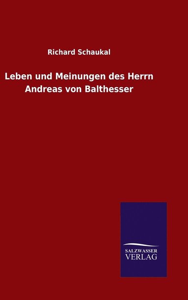 bokomslag Leben und Meinungen des Herrn Andreas von Balthesser