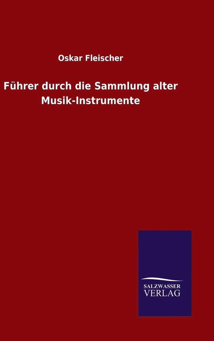 Führer durch die Sammlung alter Musik-Instrumente