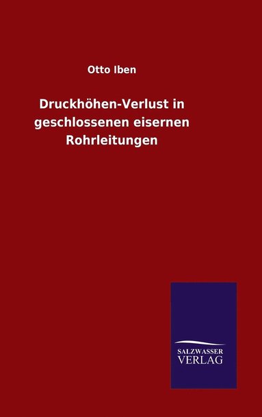 bokomslag Druckhöhen-Verlust in geschlossenen eisernen Rohrleitungen
