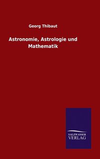 bokomslag Astronomie, Astrologie und Mathematik