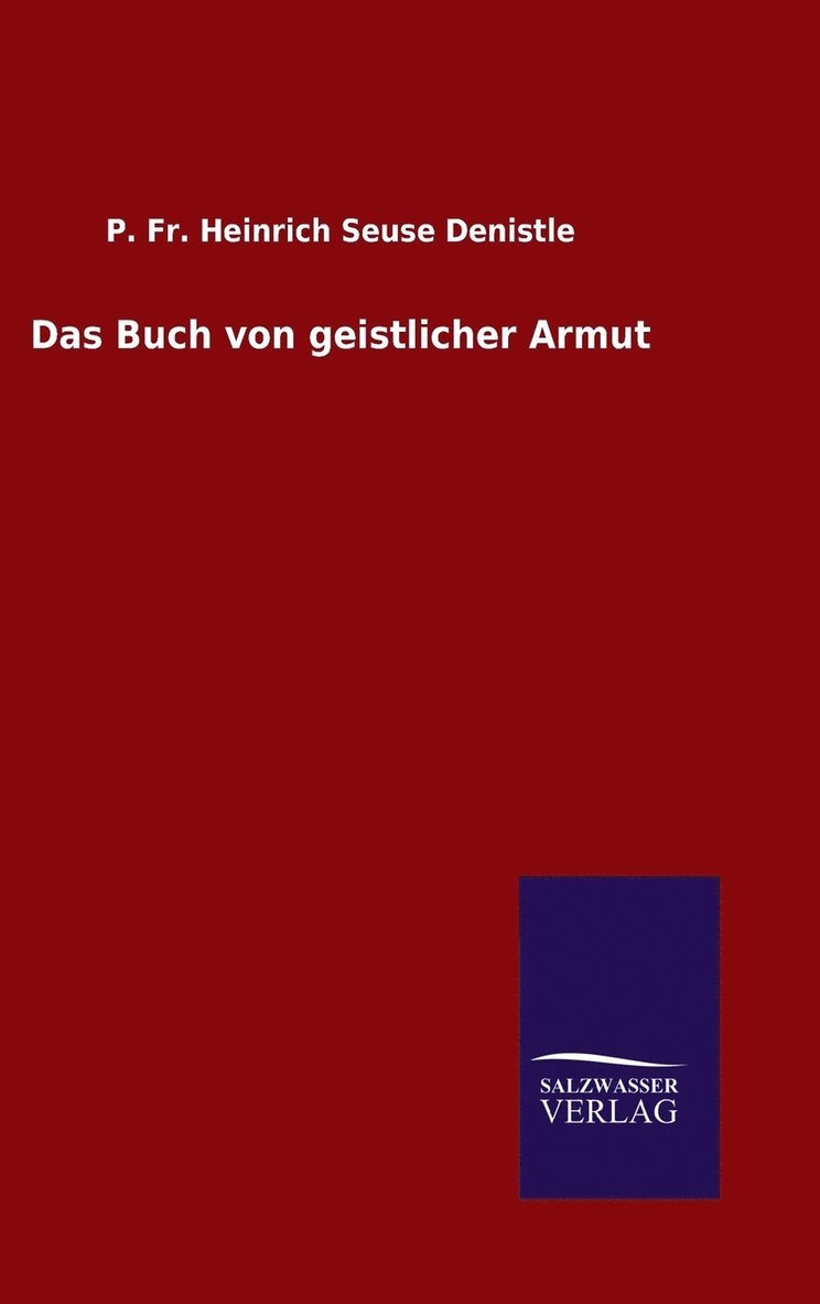 P Heinrich Seuse Denistle, P. Heinrich Seuse Denistle, P. Fr. Heinrich Seuse Denistle - Buch von geistlicher Armut, Inbunden