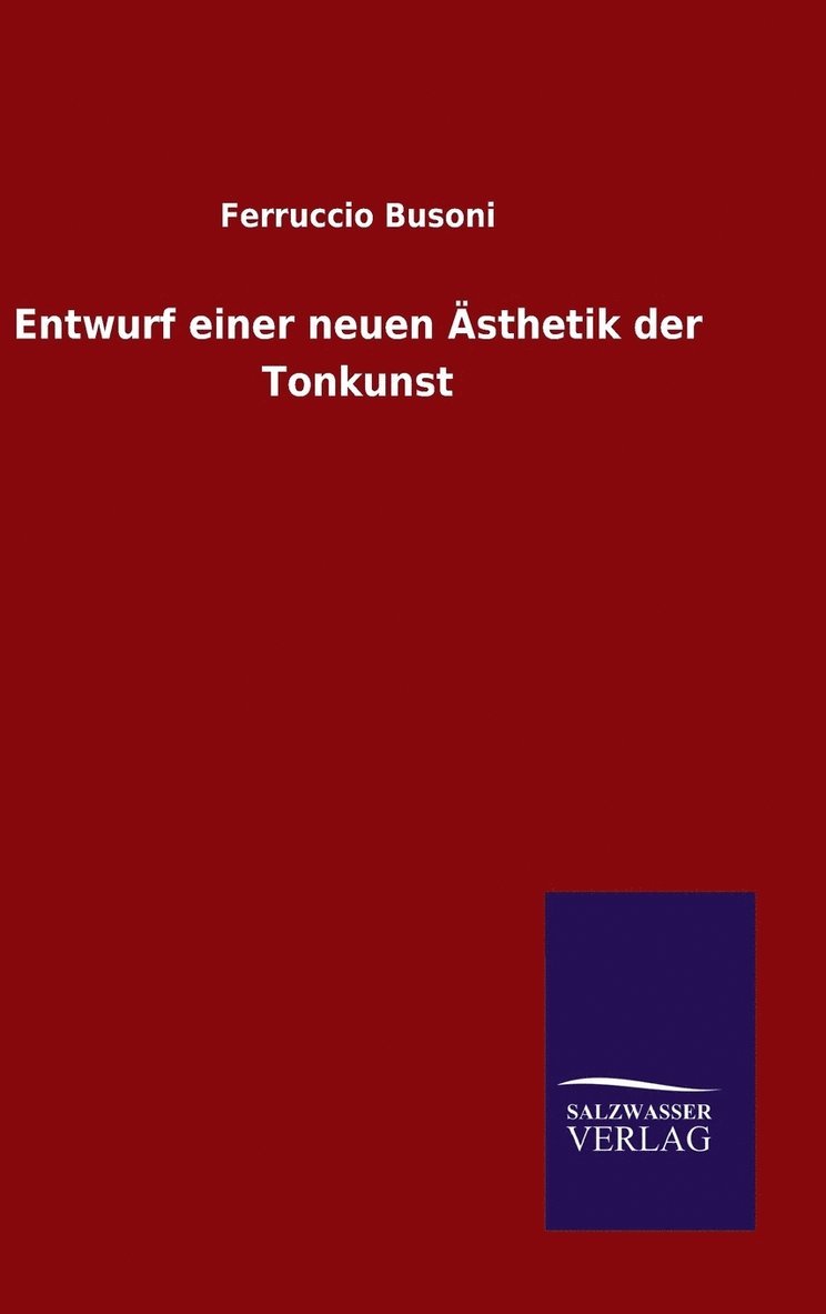 Ferruccio Busoni - Entwurf einer neuen Ästhetik der Tonkunst, Inbunden