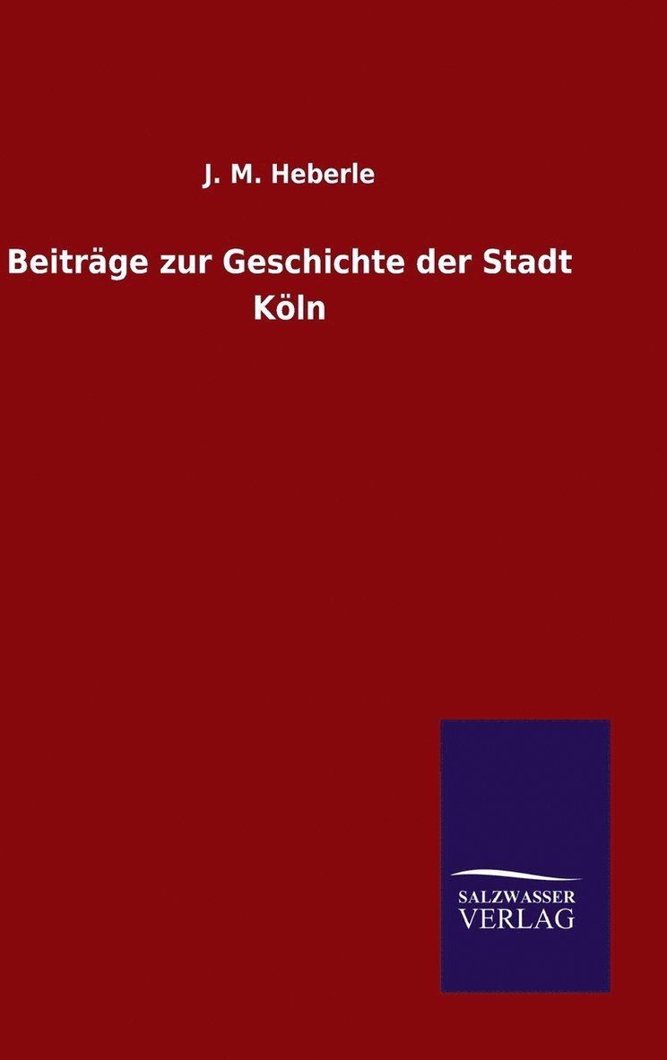 Beitrge zur Geschichte der Stadt Kln 1