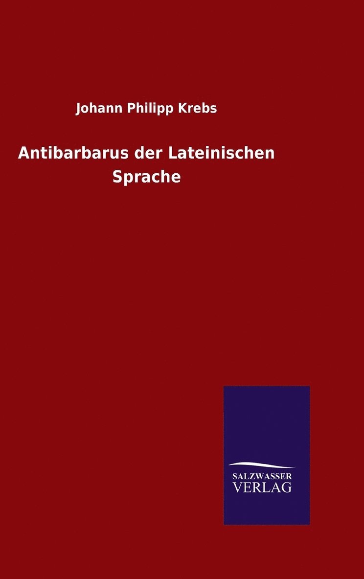 Antibarbarus der Lateinischen Sprache 1