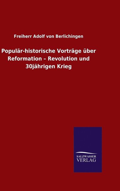 bokomslag Populr-historische Vortrge ber Reformation - Revolution und 30jhrigen Krieg