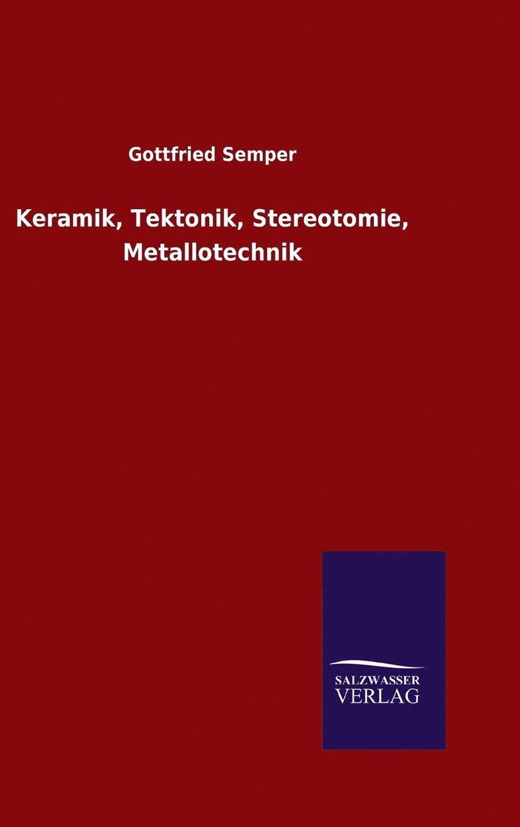 Keramik, Tektonik, Stereotomie, Metallotechnik 1