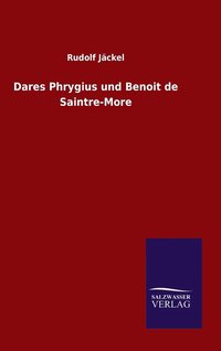 bokomslag Dares Phrygius und Benoit de Saintre-More