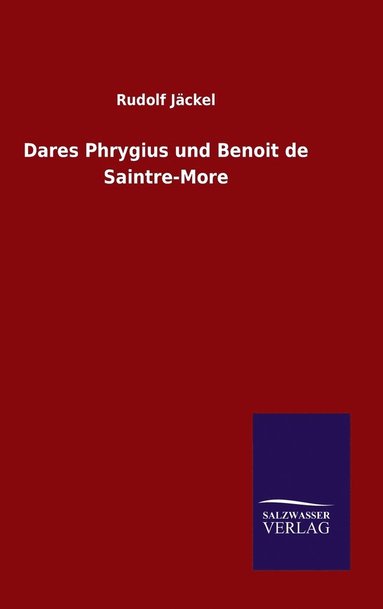 bokomslag Dares Phrygius und Benoit de Saintre-More