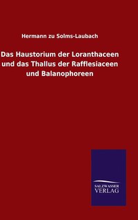 bokomslag Haustorium der Loranthaceen und das Thallus der Rafflesiaceen und Balanophoreen