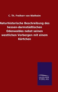 bokomslag Naturhistorische Beschreibung des hessen-darmstdtischen Odenwaldes nebst seinen westlichen Vorbergen mit einem Krtchen