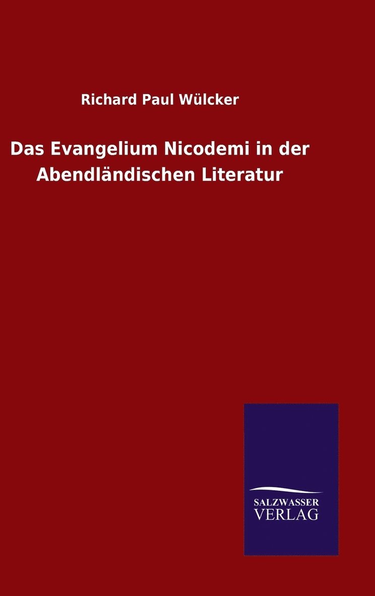 Das Evangelium Nicodemi in der Abendlndischen Literatur 1