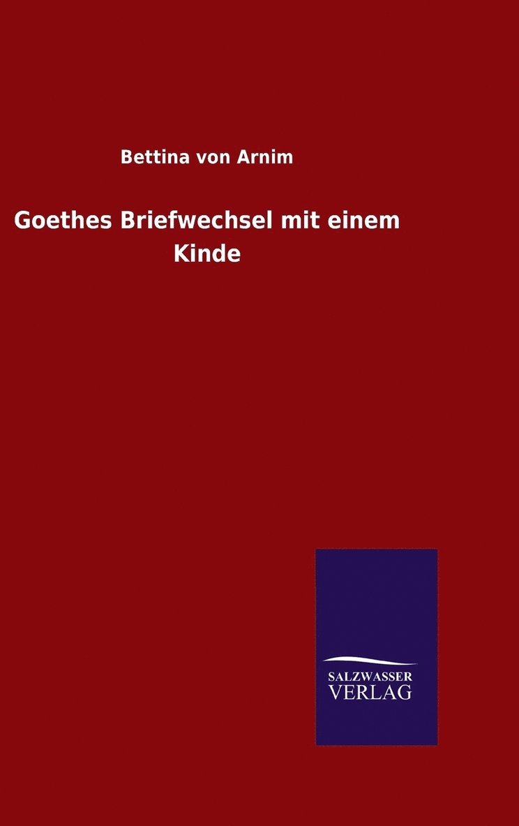 Goethes Briefwechsel mit einem Kinde