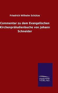 bokomslag Commentar zu dem Evangelischen Kirchenprludienbuche von Johann Schneider