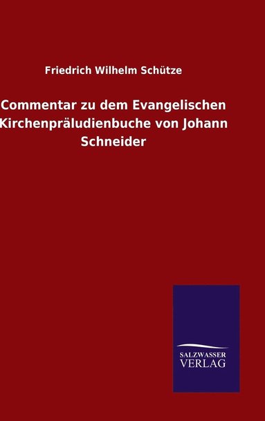 bokomslag Commentar zu dem Evangelischen Kirchenpräludienbuche von Johann Schneider