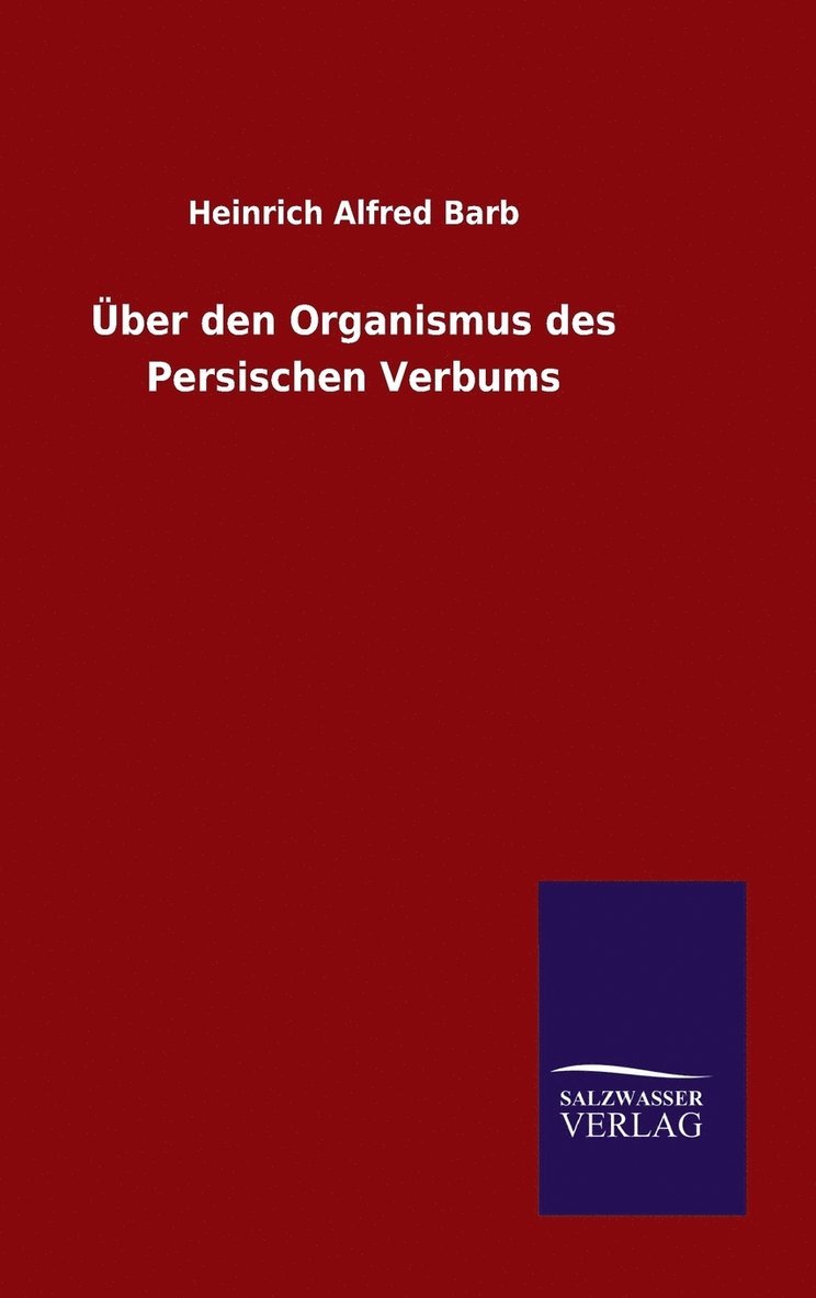 ber den Organismus des Persischen Verbums 1