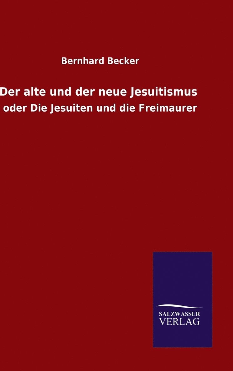 alte und der neue Jesuitismus