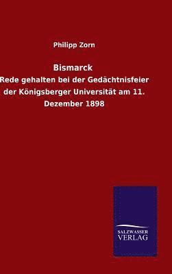 Philipp Zorn - Bismarck, Inbunden