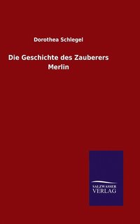 bokomslag Die Geschichte des Zauberers Merlin