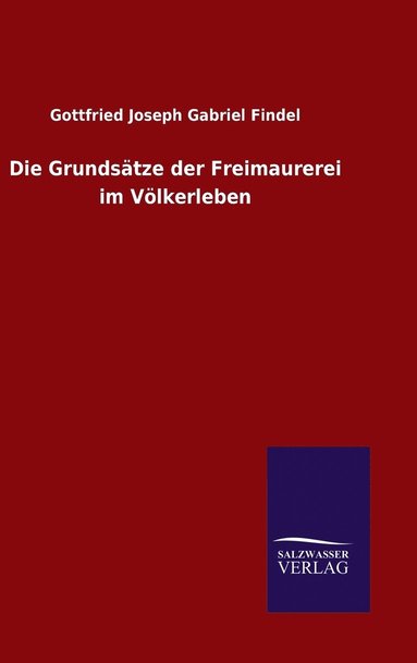 bokomslag Die Grundstze der Freimaurerei im Vlkerleben