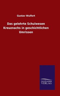 bokomslag Das gelehrte Schulwesen Kreuznachs in geschichtlichen Umrissen