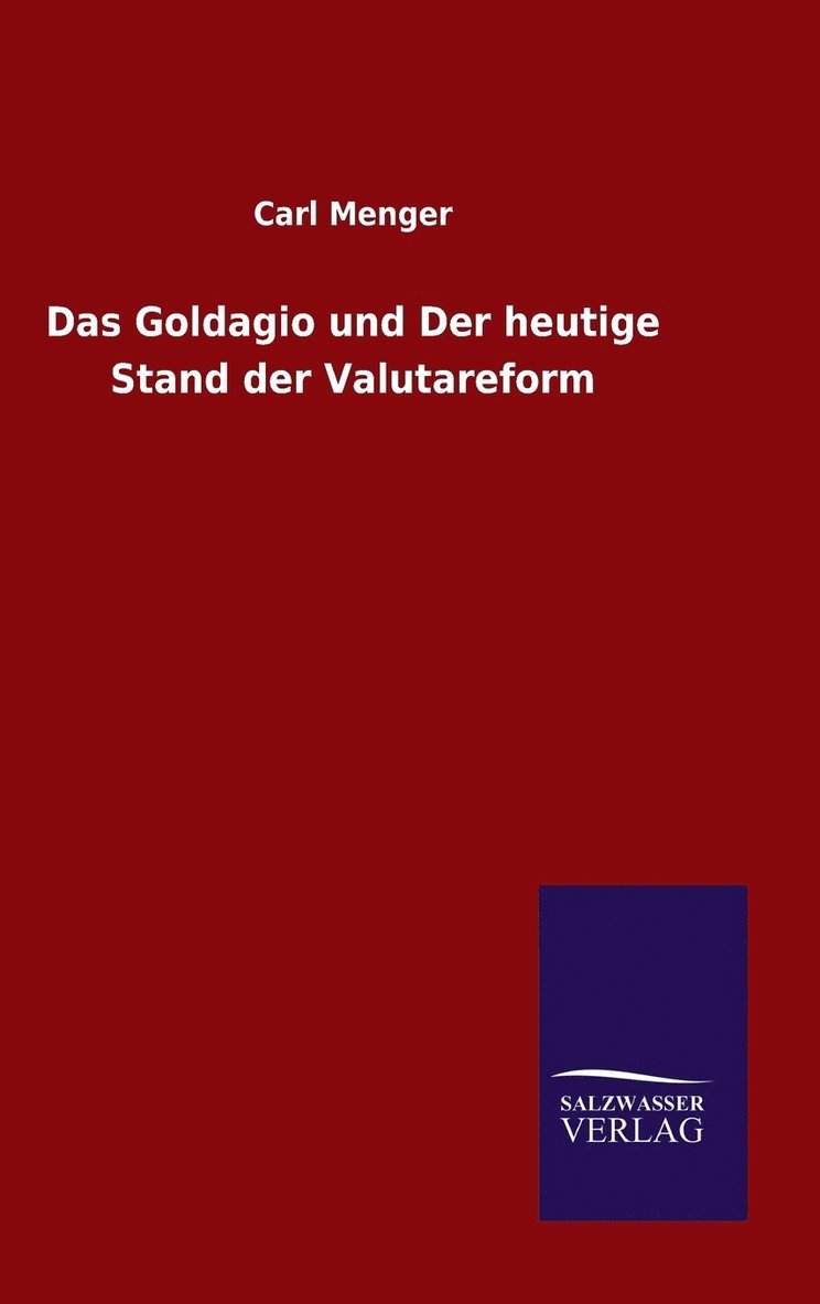 Das Goldagio und Der heutige Stand der Valutareform 1